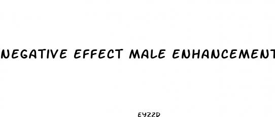 negative effect male enhancement pills