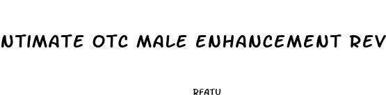 ntimate otc male enhancement reviews
