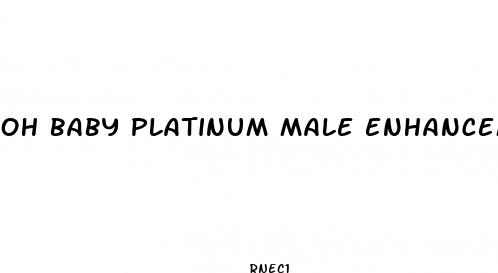 oh baby platinum male enhancement reviews
