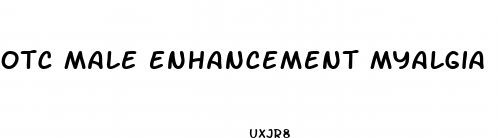 otc male enhancement myalgia