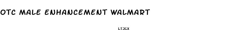 otc male enhancement walmart