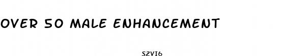 over 50 male enhancement
