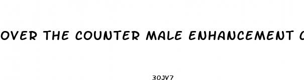 over the counter male enhancement creams