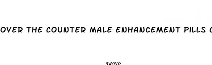over the counter male enhancement pills cvs