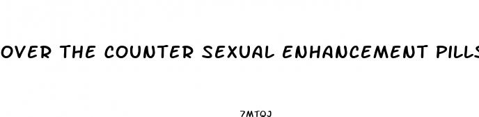 over the counter sexual enhancement pills