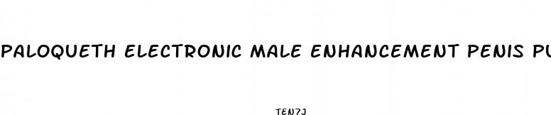 paloqueth electronic male enhancement penis pum