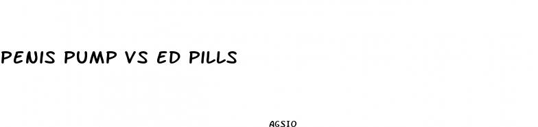 penis pump vs ed pills