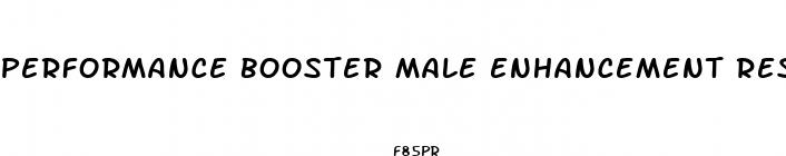 performance booster male enhancement results