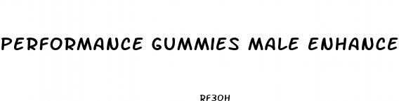 performance gummies male enhancement reviews