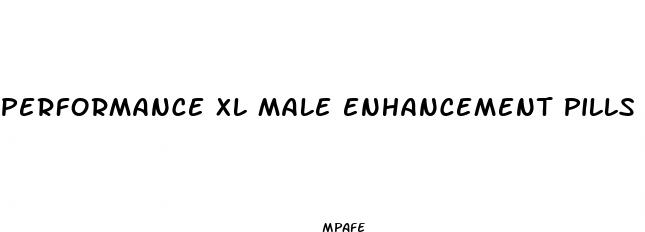 performance xl male enhancement pills