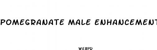 pomegranate male enhancement