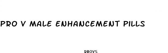 pro v male enhancement pills