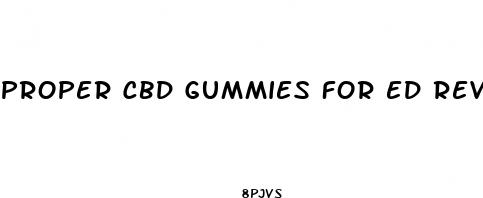 proper cbd gummies for ed reviews