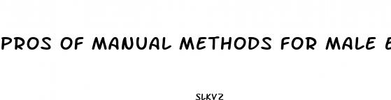 pros of manual methods for male enhancement