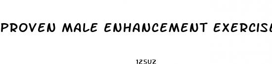 proven male enhancement exercises