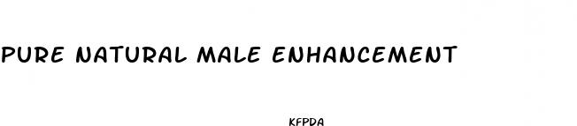 pure natural male enhancement