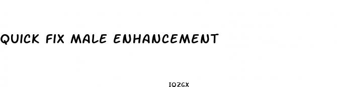 quick fix male enhancement