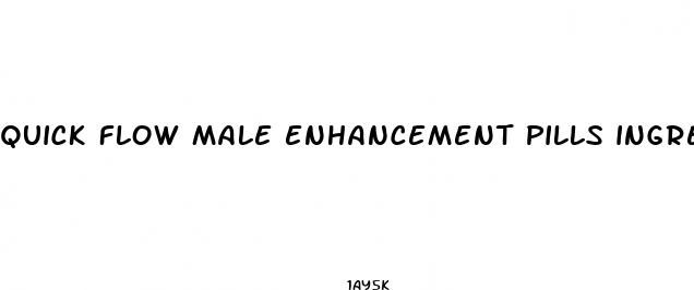 quick flow male enhancement pills ingredients