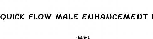 quick flow male enhancement pills reviews