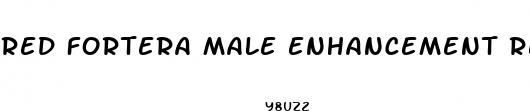 red fortera male enhancement review