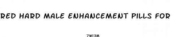 red hard male enhancement pills for sale