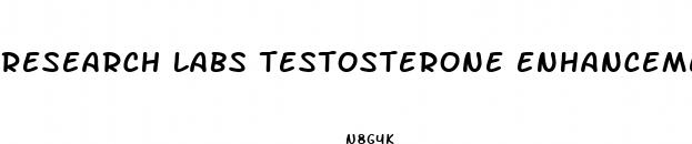 research labs testosterone enhancement