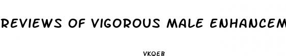 reviews of vigorous male enhancement