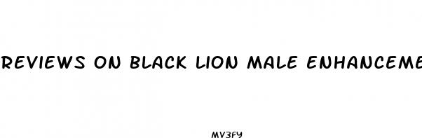 reviews on black lion male enhancement pill