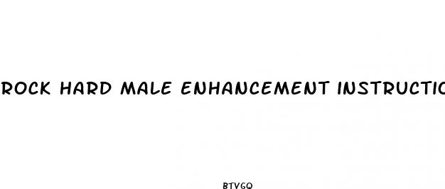 rock hard male enhancement instructions
