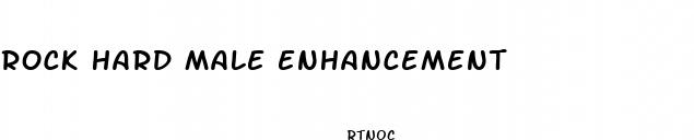 rock hard male enhancement