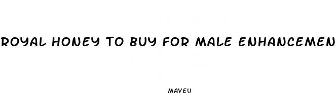 royal honey to buy for male enhancement