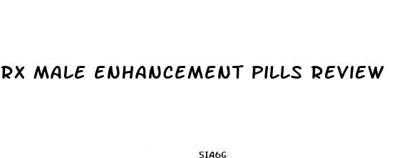 rx male enhancement pills review