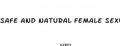 safe and natural female sexual enhancement