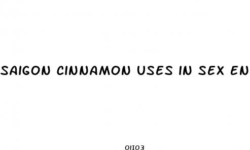 saigon cinnamon uses in sex enhancement