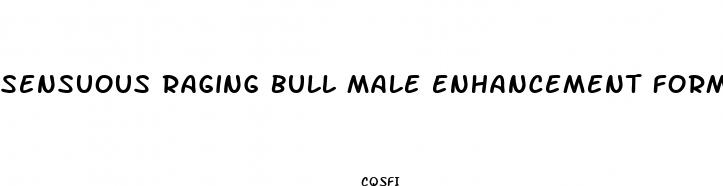 sensuous raging bull male enhancement formula review