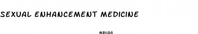 sexual enhancement medicine