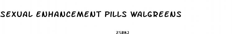 sexual enhancement pills walgreens