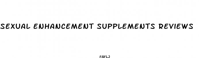 sexual enhancement supplements reviews