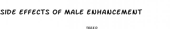 side effects of male enhancement