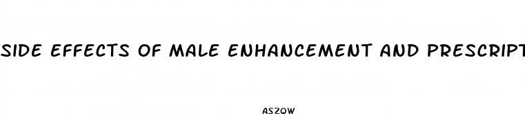 side effects of male enhancement and prescription drugs