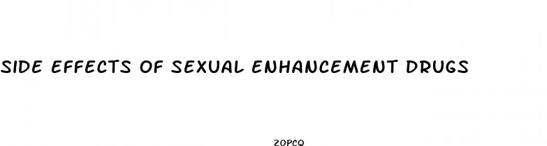 side effects of sexual enhancement drugs