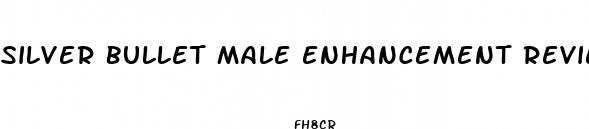 silver bullet male enhancement reviews