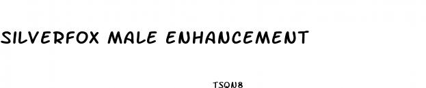 silverfox male enhancement