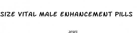 size vital male enhancement pills