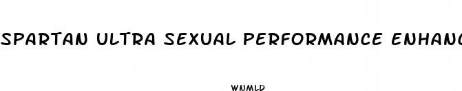 spartan ultra sexual performance enhancement pill