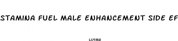 stamina fuel male enhancement side effects