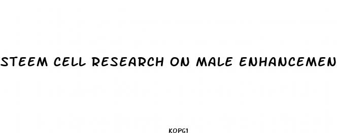 steem cell research on male enhancement
