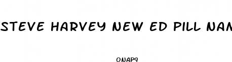 steve harvey new ed pill name