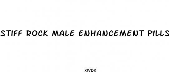 stiff rock male enhancement pills reviews