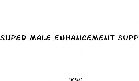 super male enhancement supplements